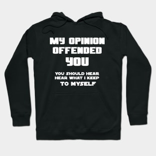 Promotion & Beyond My Opinion Offended You Hoodie